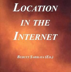 Geographic Location in the Internet(Hardcover) (The Springer International Series in Engineering and Computer Science): 691 by Behcet Sarikaya (Editor)