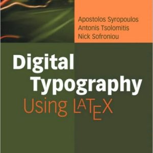 Digital Typography Using LaTeX(Paperback) by Nick Sofroniou , Apostolos Syropoulos , Antonis Tsolomitis
