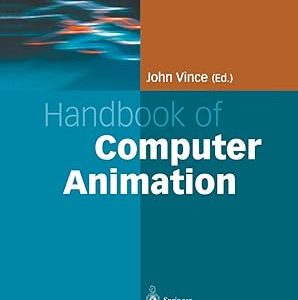 Handbook of Computer Animation(Hardcover) (Springer Professional Computing) by John Vince (Editor)