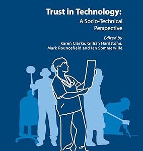 Trust in Technology - Computer Supported Cooperative Work-36(Hardcover) A Socio-Technical Perspective by Ian Sommerville (Editor) , Karen Clarke (Editor) , Gillian Hardstone (Editor) , Mark Rouncefield (Editor)