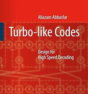 Turbo-like Codes: Design for High Speed Decoding(Hardcover) by Aliazam Abbasfar