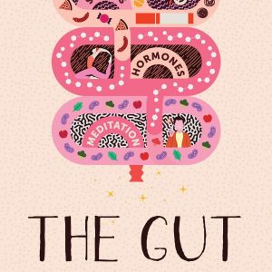 THE GUT: Story of Our Incredible Second Brain by Payal Kothari