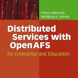 Distributed Services with OpenAFS(Hardcover) for Enterprise and Education by Wolfgang Alexander Gehrke , Franco Milicchio