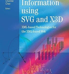 Visualizing Information Using SVG and X3D: XML-based Technologies for the XML-based Web(Hardcover) by Vladimir Geroimenko , Chaomei Chen