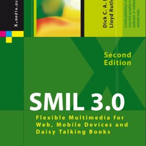 SMIL 3.0(Hardcover) Flexible Multimedia for Web, Mobile Devices and Daisy Talking Books by Lloyd W. Rutledge , Dick C.A. Bulterman