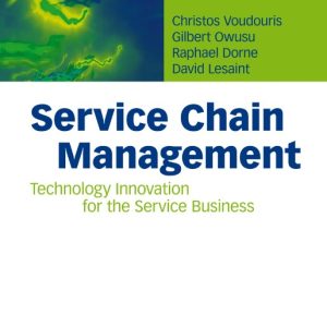 Service Chain Management(Hardcover) Technology Innovation for the Service Business by David Lesaint , Christos Voudouris , Gilbert Owusu , Raphael Dorne