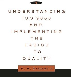 Understanding ISO 9000 and Implementing the Basics to Quality(Hardcover) by D. H. Stamatis
