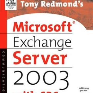 Microsoft Exchange Server 2003: with SP1(Paperback) by Tony Redmond
