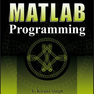 Matlab Programming(Paperback) by Y. Kirani Singh