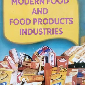 MODERN FOOD AND FOOD PRODUCTS INDUSTRIES By Ghanshyam Gupta, V. K. Narang