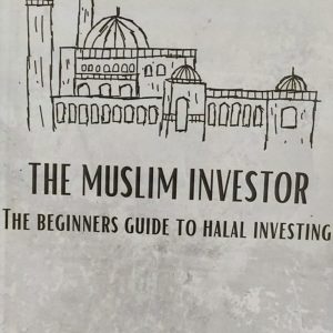 THE MUSLIM INVESTOR THE BEGINNERS GUIDE TO HALAL INVESTING By AYAAN ADENWALA