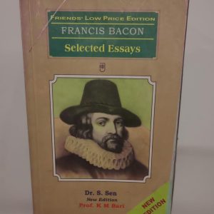 Francis Bacon Selected Essays Dr. S. Sen  New Edition (Prof. K. Am. Bari)
