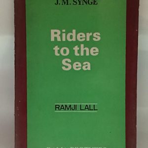 J.M SYNGE   RIDERS TO THE SEA   ( RAMJI LAL )
