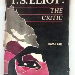T . S . ELLIOT  THE CRITIC   ( RAMJI  LALL  )