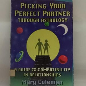PICKING YOUR PERFECT PARTNER THROUGH ASTROLOGY  ( MARY  COLEMAN )
