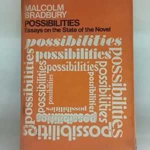 POSSIBILITIES  Essays on the State of the novel  ( MALCOLM  BRADBURY )