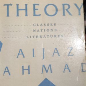 IN THEORY CLASSES ΝΑΤΙONS... LITERATURES AIJAZ AHMAD