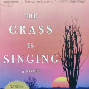THE GRASS SINGING IS A NOVEL