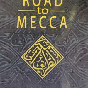 THE ROAD —to— MECCA