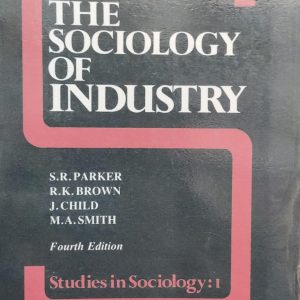 THE SOCIOLOGY OF INDUSTRY