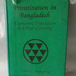 Privatization in Bangladesh Economic Transition in a Poor Country