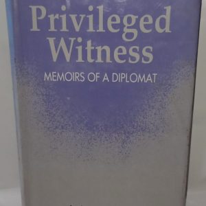 Privileged Witness MEMOIRS OF A DIPLOMAT