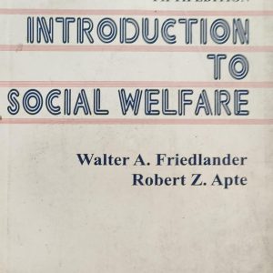 INTRODUCTION TO SOCIAL WELFARE Walter A. Friedlander Robert Z. Apte