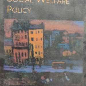 THE DYNAMIC OF SOCIAL WELFARE POLICY