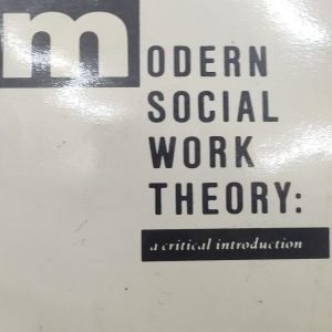 MODERN SOCIAL WORK THEORY: a critical introduction