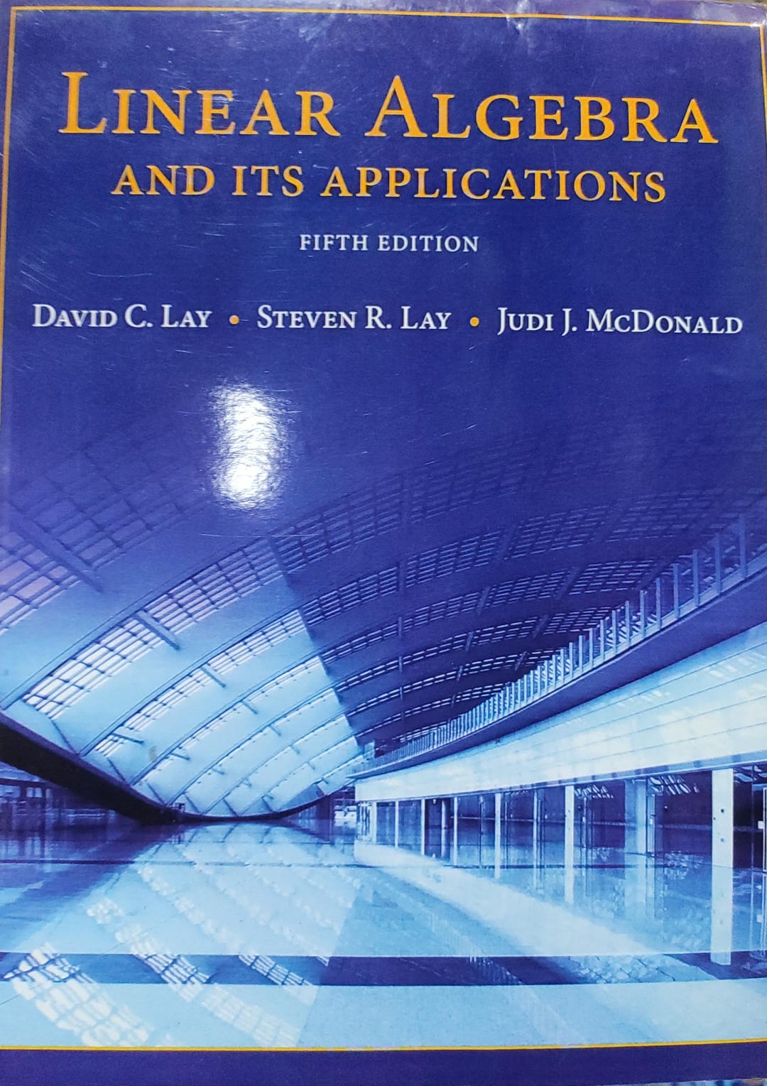 LINEAR ALGEBRA AND ITS APPLICATIONS FIFTH EDITION DAVID C. LAY STEVEN R ...
