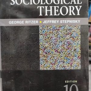 SOCIOLOGICAL THEORY GEORGE RITZER - JEFFREY STEPNISKY EDITION 10