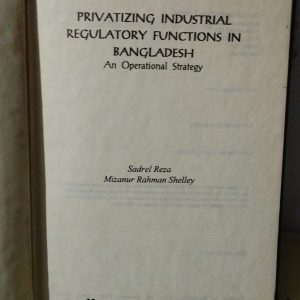 PRIVATIZING INDUSTRIAL REGULATORY FUNCTIONS IN BANGLADESH