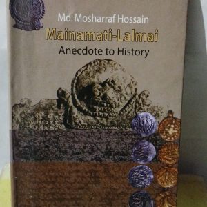 Md. Mosharraf Hossain Mainamati-Lalmai Anecdote to History
