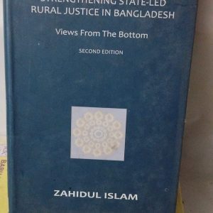 STRENGTHENING STATE-LED RURAL JUSTICE IN BANGLADESH