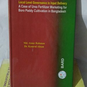 Local Level Governance in Input Delivery A Case of Urea Fertilizer Marketing for Boro Paddy Cultivation in Bangladesh