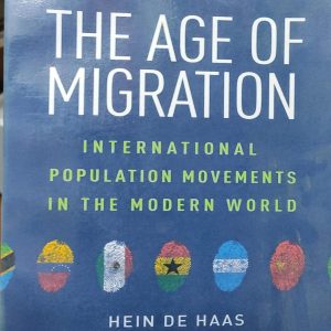 THE AGE OF MIGRATION INTERNATIONAL POPULATION MOVEMENTS IN THE MODERN WORLD