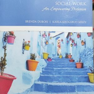 SOCIAL WORK An Empowering Profession BRENDA DUBOIS | KARLA KROGSRUD MILEY