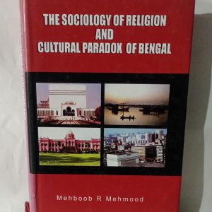 THE SOCIOLOGY OF RELIGION AND CULTURAL PARADOX OF BENGAL