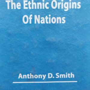 The Ethnic Origins Of Nations