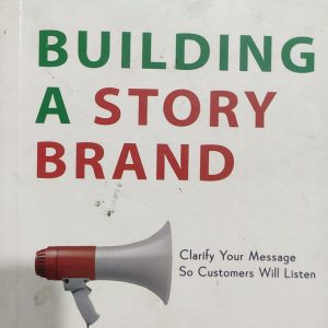 New York Times Bestselling Author DONALD MILLER BUILDING A STORY BRAND