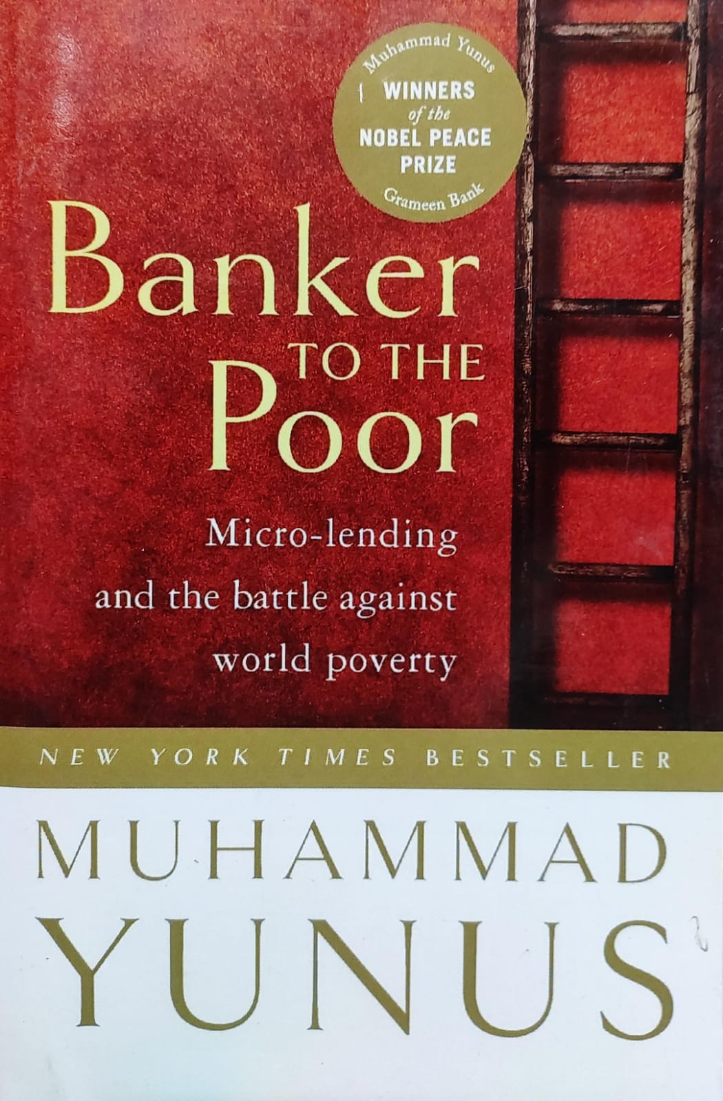 Banker TO THE Poor Micro-lending and the battle against world poverty NEW YORK TIMES BESTSELLER ...