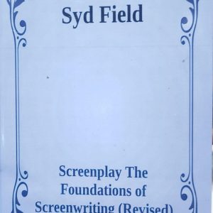 Syd Field Screenplay The Foundations of Screenwriting (Revised