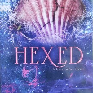 HEXED A Never After Novel