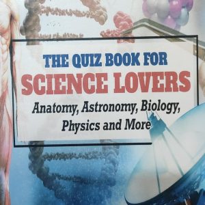 SCIENCE LOVERS Anatomy, Astronomy, Biology, Physics and More
