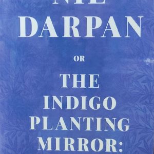 NIL DARPAN OR THE INDIGO PLANTING MIRROR
