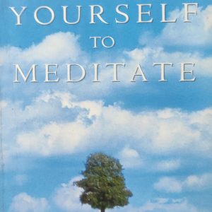 TEACH YOURSELF TO MEDITATE