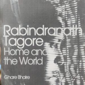 Rabindranath Tagore Home and the World