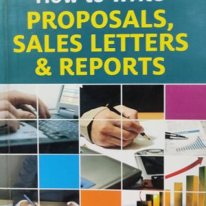 How to Write PROPOSALS, SALES LETTERS & REPORTS