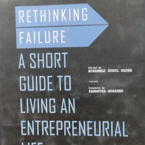 RETHINKING FAILURE A SHORT GUIDE TO LIVING AN ENTREPRENEURIAL LIFE