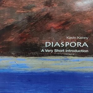 Kevin Kenny DIASPORA A Very Short Introduction